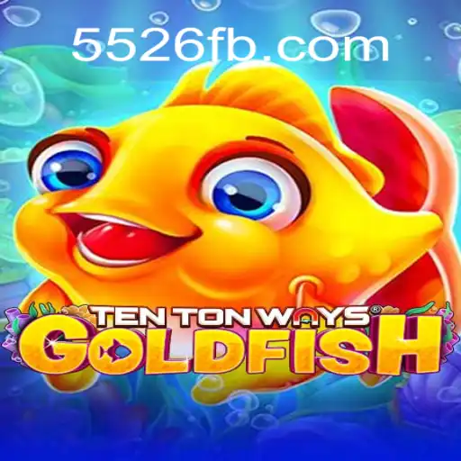 Exploring TenTonWaysGoldfish: The Premier Game on 5526.COM Platform